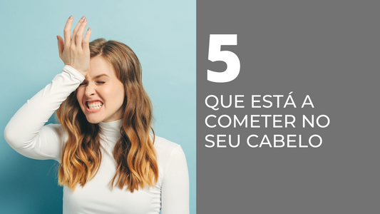 5 erros graves que está a cometer no seu cabelo (e provavelmente não sabe)